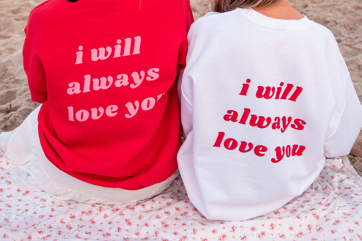 I WILL ALWAYS LOVE YOU CREWNECK